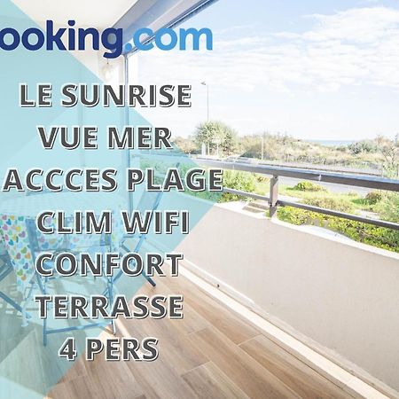 Le Sunrise Vue Mer Acces Plage- Spacieux-2 Terrasses-Wifi - Confort -Top Pros Servicesconciergerielagrandemotte La Grande-Motte Exterior foto